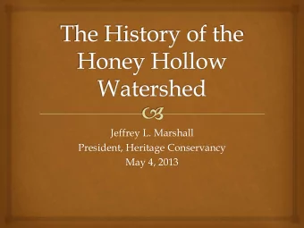 Jeffrey L. Marshall  President, Heritage Conservancy  May 4, 2013  1859 Farm Map of  Solebury