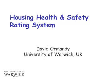 Housing Health &amp; Safety  Rating System  David Ormandy  University of Warwick, UK HHSRS - What