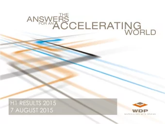 H1 RESULTS 2015  7 AUGUST 2015  1  AGENDA  Highlights H1 2015  &gt;  Roll-out growth plan 2013-16