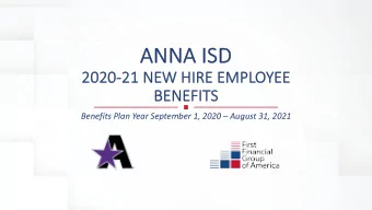 ANNA  ANNA ISD  SD  2020  2020-21 NE  21 NEW H  HIRE E  EMP  MPLOYEE  BE  BENEFITS  Benefits Plan