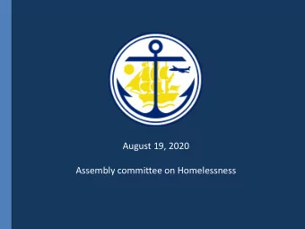 August 19, 2020  Assembly committee on Homelessness  Timeline of actions  March 21, 2020