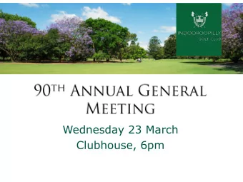 Wednesday 23 March  Clubhouse, 6pm  What is the Strategic Plan? A 5 year view of the Clubs