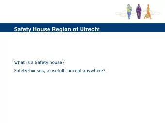 Safety House Region of Utrecht  (26 municipalities - 1.2 million inhabitants)  What is a Safety