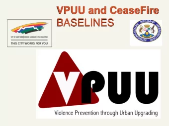 BASELINES VPUU and CeaseFire  BASELINES VPUU in Hanover Park  At this point in Time 1: What are the