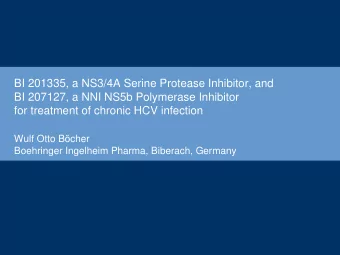 BI 201335, a NS3/4A Serine Protease Inhibitor, and  BI 207127, a NNI NS5b Polymerase Inhibitor  for