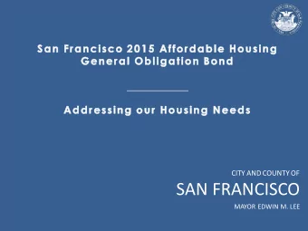 SAN FRANCISCO  MAYOR EDWIN M. LEE  The 2015 Housing Bond fits within the Capital Planning