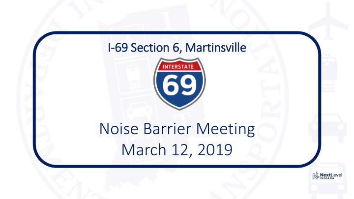 noise barrier meeting march 12 2019 why are we here