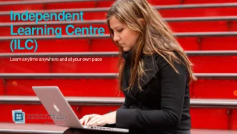 Learning Centre  (ILC)  Learn anytime anywhere and at your own pace  ILC and LLI Partnership  2