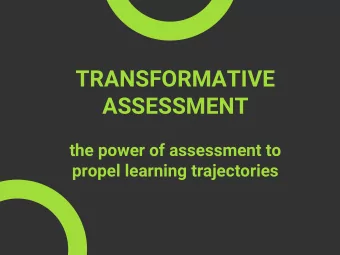 TRANSFORMATIVE  ASSESSMENT  the power of assessment to  propel learning trajectories  MATHEMATICS