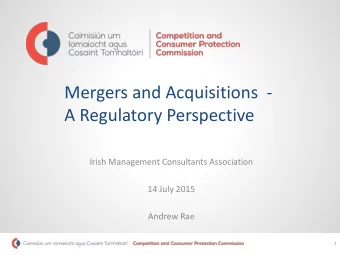 A Regulatory Perspective  Irish Management Consultants Association  14 July 2015  Andrew Rae  1  2