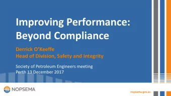 Improving Performance:  Beyond Compliance  Derrick OKeeffe  Head of Division, Safety and