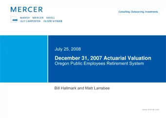 December 31, 2007 Actuarial Valuation  Oregon Public Employees Retirement System  Bill Hallmark and