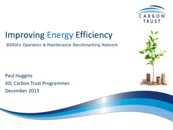 Improving Energy Efficiency BSRIAs Operation &amp; Maintenance Benchmarking Network  Paul