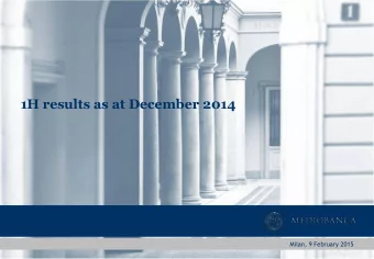1H results as at December 2014  Milan, 9 February 2015  Agenda  Section 1.      1H14 Group results
