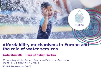 Affordability mechanisms in Europe and  the role of water services Carla Chiaretti  Head of