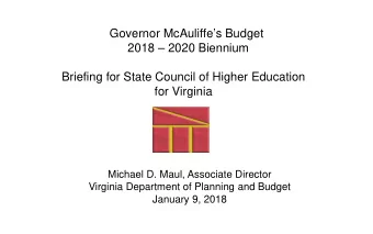 Governor McAuliffes Budget  2018  2020 Biennium  Briefing for State Council of Higher