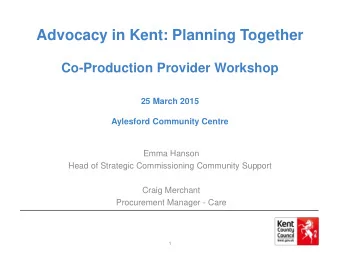 25 March 2015  Aylesford Community Centre  Emma Hanson  Head of Strategic Commissioning Community