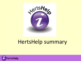 HertsHelp summary HertsHelp  HertsHelp is one phone number which gives you access to  help &amp;