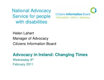 National Advocacy  Service for people  with disabilities  Helen Lahert  Manager of Advocacy