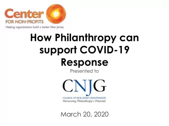 support COVID-19  Response  Presented to  March 20, 2020  njnonprofits.org  Promoting New