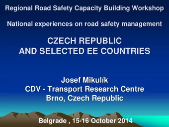 CZECH REPUBLIC  AND SELECTED EE COUNTRIES  Josef Mikulk  CDV - Transport Research Centre  Brno,