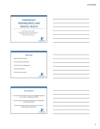 EMERGENCY  PREPAREDNESS AND  MENTAL HEALTH  Rachel Franklin, MBA, AEMT  Public Health Emergency