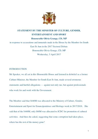 STATEMENT BY THE MINISTER OF CULTURE, GENDER,  ENTERTAINMENT AND SPORT  Honourable Olivia Grange,