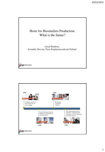 Hosts for Biosimilars Production:  What is the future?  Lloyd Ruddock,  Scientific Director, Paras