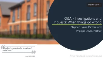 Inquests: When things go wrong  Stephen Evans, Partner, and  Philippa Doyle, Partner  For more