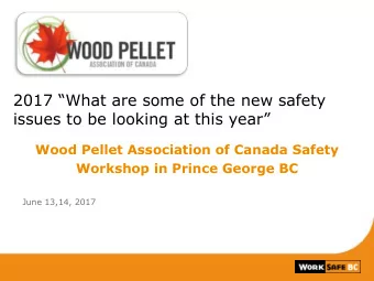 2017 What are some of the new safety  issues to be looking at this year  Wood Pellet