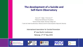 Self-Harm Observatory  Benson  R 1,2 ,  Rigby J 3 ,  Arensman E 1,2  National  Suicide  Research