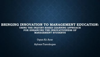 BRINGING INNOVATION TO MANAGEMENT EDUCATION:  USING THE INQUIRY-BASED LEARNING APPROACH  FOR