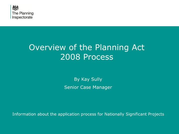 overview of the planning act 2008 process