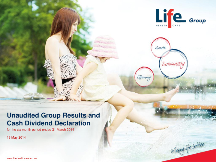 unaudited group results and cash dividend declaration