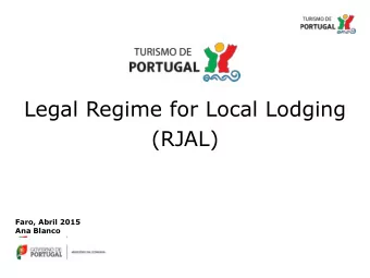 Legal Regime for Local Lodging  (RJAL)  Faro, Abril 2015  Ana Blanco  Decreto-Lei n 128/2014,  29