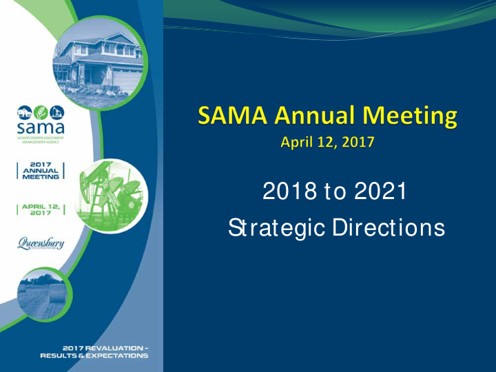 2018 to 2021 strategic directions our four year goal