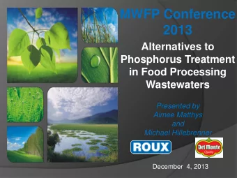 MWFP Conference  2013  Alternatives to  Phosphorus Treatment  in Food Processing  Wastewaters