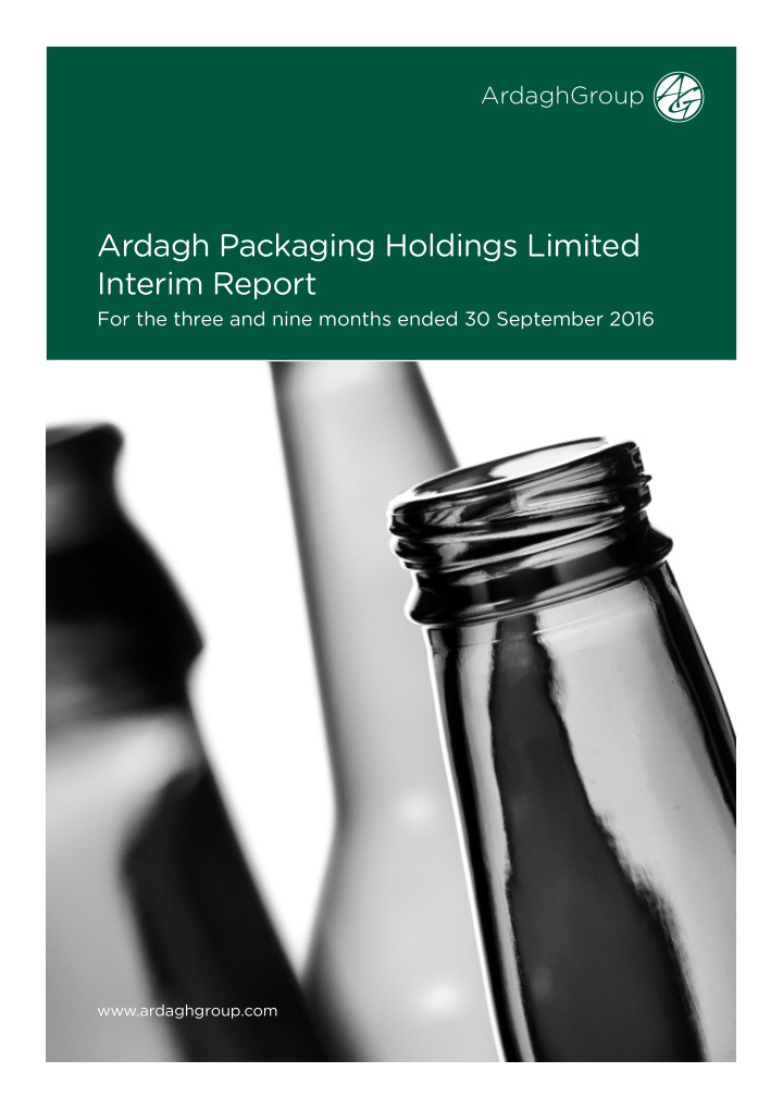 ardagh packaging holdings limited interim report