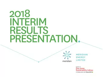 2018  INTERIM  RESULTS  PRESENTATION.  MERIDIAN  ENERGY  LIMITED  Opening comments.  Challenges