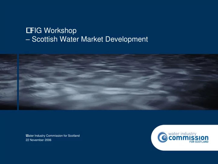 lfig workshop scottish water market development