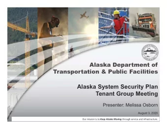 Alaska System Security Plan  Tenant Group Meeting  Presenter: Melissa Osborn  August 3, 2020 Our