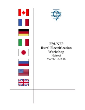 E7/UNEP  Rural Electrification  Workshop  Nairobi  March 1-3, 2006  Introduction  The aim of this