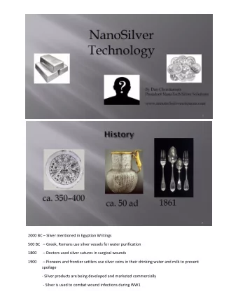 2000 BC  Silver mentioned in Egyptian Writings 500 BC  Greek, Romans use silver vessels for