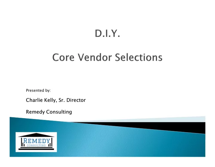 charlie kelly sr director remedy consulting what is a