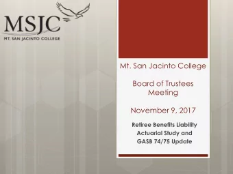 Board of Trustees  Meeting  November 9, 2017  Retiree Benefits Liability  Actuarial Study and  GASB