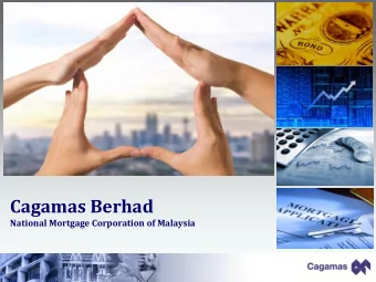 Cagamas Berhad  National Mortgage Corporation of Malaysia  HIGHLY RESTRICTED  Disclaimer  THIS
