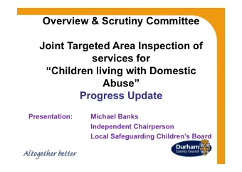 Overview &amp; Scrutiny Committee  Joint Targeted Area Inspection of  services for  Children