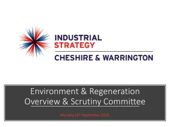 Environment &amp; Regeneration  Overview &amp; Scrutiny Committee Monday 16 th September 2019  Aims