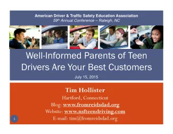 Well-Informed Parents of Teen  Drivers Are Your Best Customers  July 15, 2015  Tim Hollister