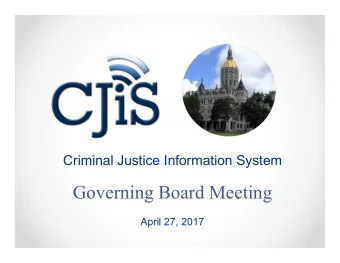 Governing Board Meeting  April 27, 2017  Agenda  Hosting CT: CHIEF Update  CISS Project